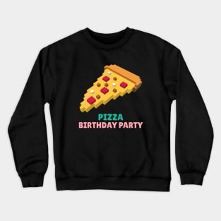 Pizza birthday party, pizza party, birthday Crewneck Sweatshirt